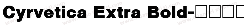 Cyrvetica Extra Bold字体转换
